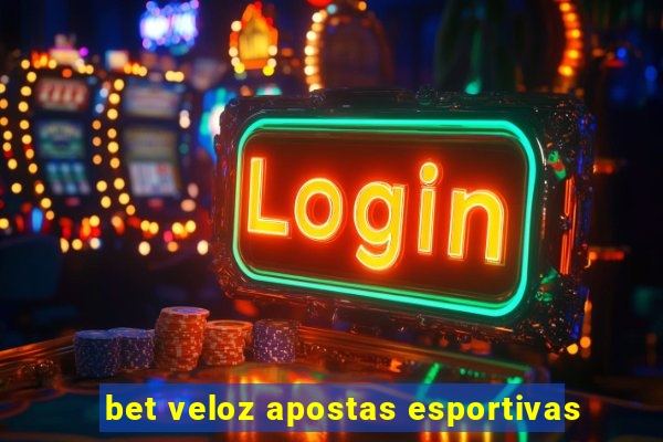 bet veloz apostas esportivas